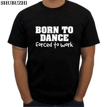 nascido a dança é forçado a trabalhar shubuzhi homens t-shirt de algodão de verão da marca de luxo s-pescoço t-shirt de hip-hop legal tshirt