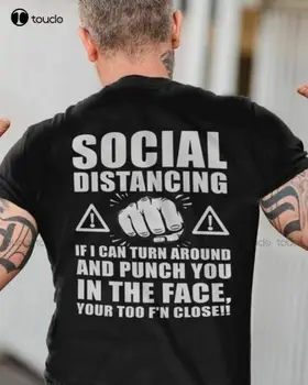 O Distanciamento Social, Se Eu Pode Se Virar E Socá-Lo Na Cara Tshirt Homens Mulheres Homens Unisex Camiseta